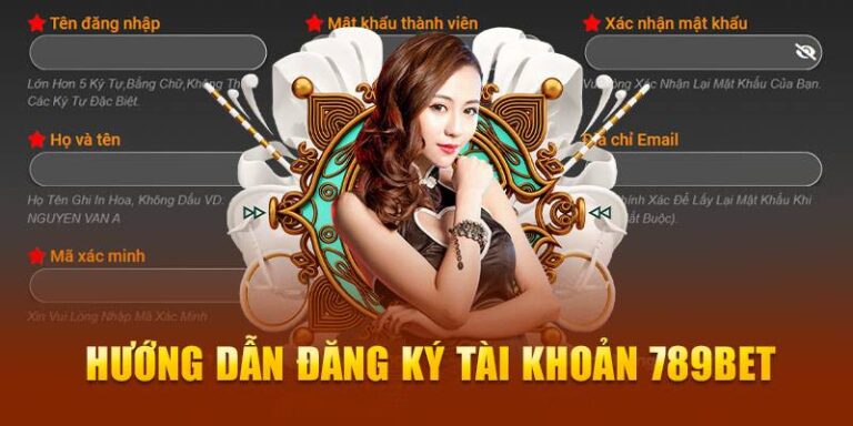 Cách Đăng Ký 789BET Chi Tiết Và Nhanh Nhất 36 Cách Đăng Ký 789BET Chi Tiết Và Nhanh Nhất