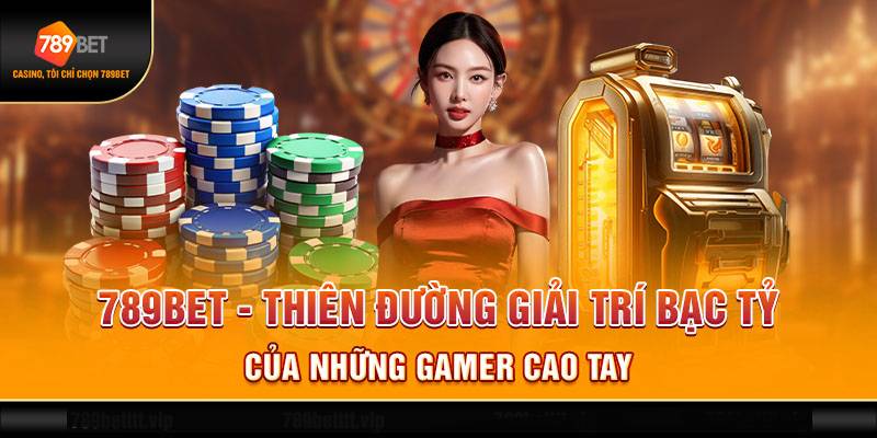 Về Chúng Tôi 1 Giới Thiệu Chung Về 789BET