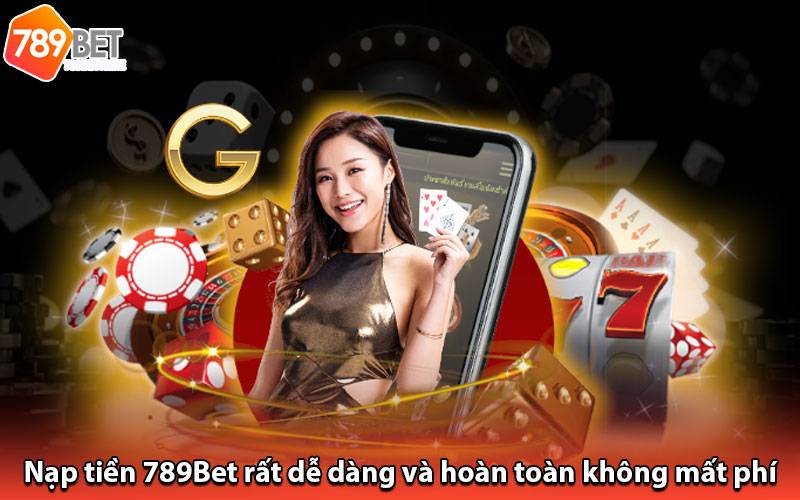 Quy Trình Nạp Tiền 789BET Tường Tận, Chi Tiết 2 Giới Thiệu Hệ Thống Nạp Tiền 789BET