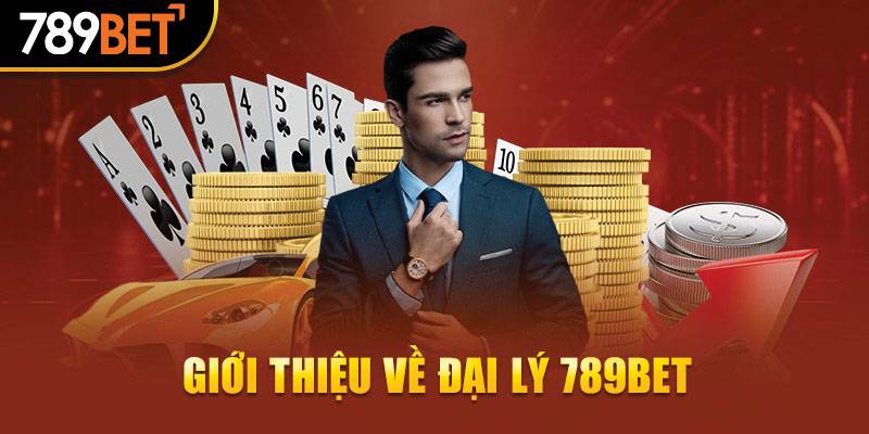 Đại Lý 789BET - Cơ Hội Hợp Tác Kiếm Hoa Hồng Tiền Tỷ 2 Giới Thiệu Tổng Quan Về Đại Lý 789BET