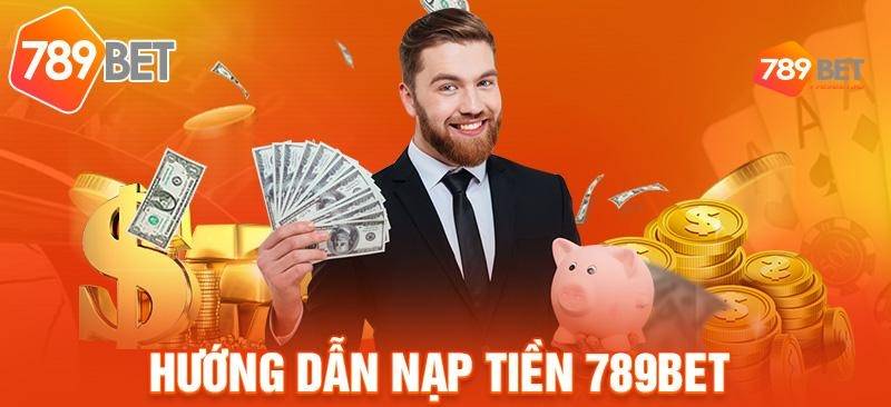 789BET - đăng nhập 789BET.COM trang chủ 789 Bet mới nhất 16 Quy Trình Nạp Tiền 789BET Tường Tận, Chi Tiết