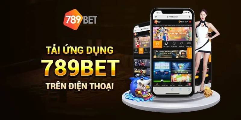 Cách Tải App 789BET Trên iOS và APK Đơn Giản Chỉ 4 Bước 2 Tại Sao Nên Tải App 789BET?